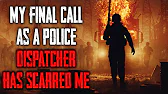 "My Final Call As A Police Dispatcher Has Scarred Me" CreepyPasta